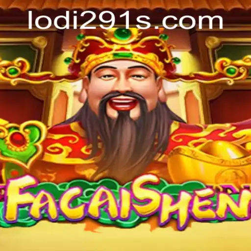 Unlocking the Mysteries of FaCaiShen and the Allure of Lodi291