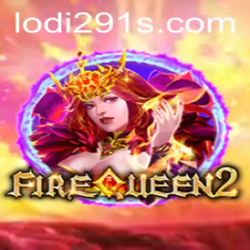 Discovering FireQueen2 and the Captivating World of Lodi291