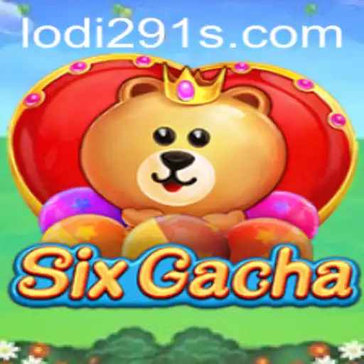 Dive into the Exciting World of SixGacha with Lodi291